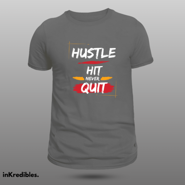 Hustle hit never quit